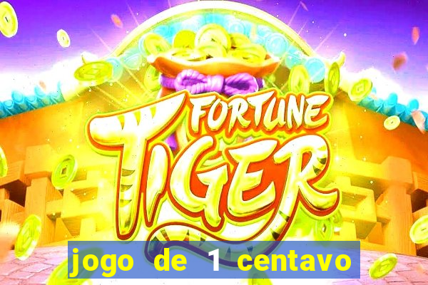 jogo de 1 centavo na betano